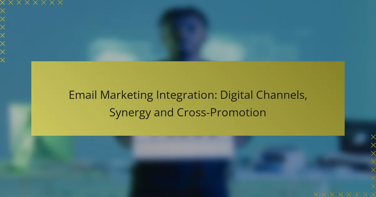 E-mailmarketingintegratie: Digitale Kanalen, Synergie en Cross-Promotie