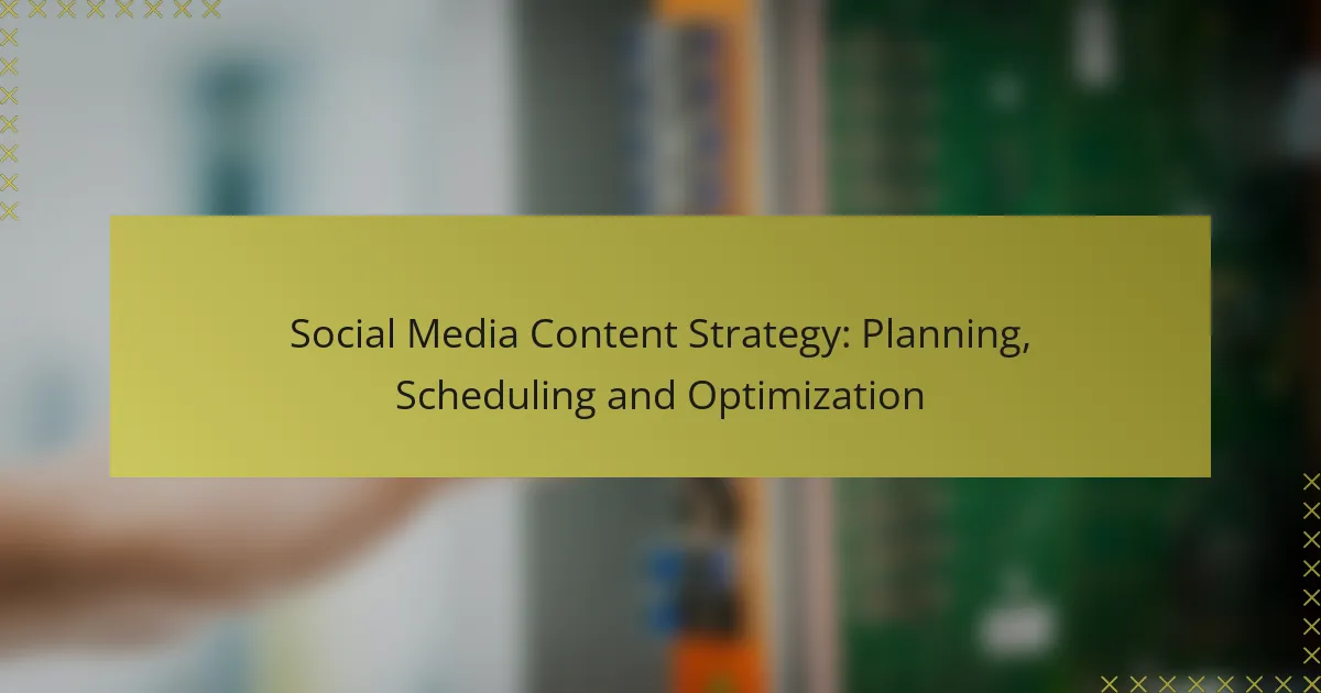 Social Media Content Strategie: Planning, Planning en Optimalisatie
